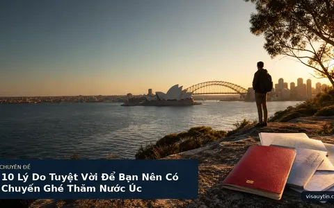 10 Lý Do Tuyệt Vời Để Bạn Nên Có Chuyến Ghé Thăm Nước Úc