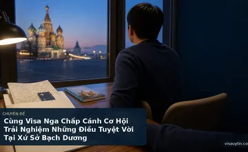 Cùng Visa Nga Chấp Cánh Cơ Hội Trải Nghiệm Những Điều Tuyệt Vời Tại Xứ Sở Bạch Dương