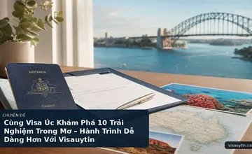 Cùng Visa Úc Khám Phá 10 Trải Nghiệm Trong Mơ – Hành Trình Dễ Dàng Hơn Với Visauytin