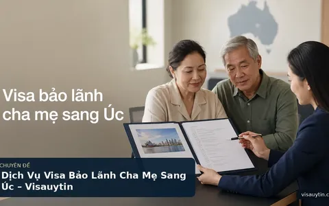 Dịch Vụ Visa Bảo Lãnh Cha Mẹ Sang Úc – Visauytin