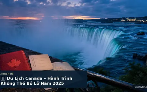 🇨🇦 Du Lịch Canada – Hành Trình Không Thể Bỏ Lỡ Năm 2025