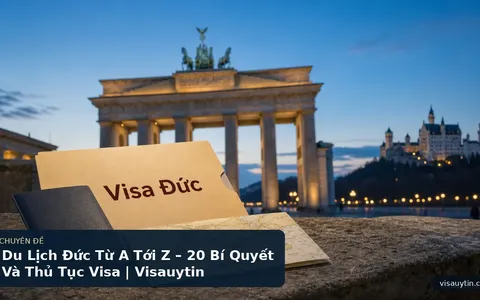 Du Lịch Đức Từ A Tới Z – 20 Bí Quyết Và Thủ Tục Visa | Visauytin