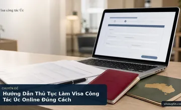 Hướng Dẫn Thủ Tục Làm Visa Công Tác Úc Online Đúng Cách