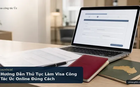 Hướng Dẫn Thủ Tục Làm Visa Công Tác Úc Online Đúng Cách