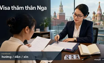 Hướng Dẫn Xin Visa Thăm Thân Nga 2025 Đơn Giản Cùng Visauytin