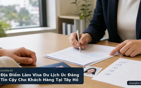 Địa Điểm Làm Visa Du Lịch Úc Đáng Tin Cậy Cho Khách Hàng Tại Tây Hồ