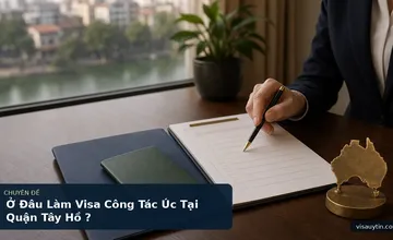 Ở Đâu Làm Visa Công Tác Úc Tại Quận Tây Hồ ?