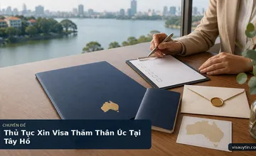 Thủ Tục Xin Visa Thăm Thân Úc Tại Tây Hồ