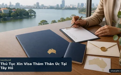 Thủ Tục Xin Visa Thăm Thân Úc Tại Tây Hồ