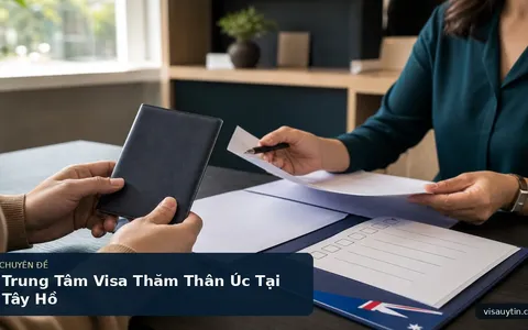Trung Tâm Visa Thăm Thân Úc Tại Tây Hồ