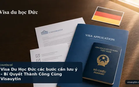Visa Du Học Đức các bước cần lưu ý – Bí Quyết Thành Công Cùng Visauytin