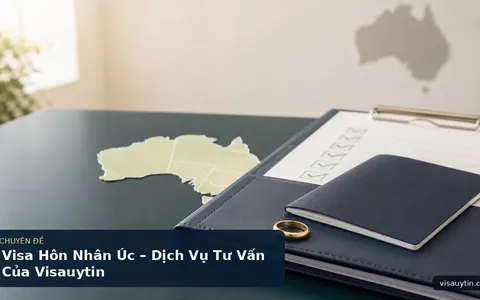Visa Hôn Nhân Úc – Dịch Vụ Tư Vấn Của Visauytin