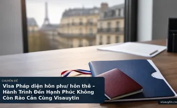 Visa Pháp diện hôn phu/ hôn thê – Hành Trình Đến Hạnh Phúc Không Còn Rào Cản Cùng Visauytin