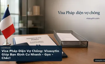 Visa Pháp Diện Vợ Chồng: Visauytin Giúp Bạn Định Cư Nhanh – Gọn – Chắc!