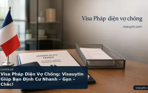 Visa Pháp Diện Vợ Chồng: Visauytin Giúp Bạn Định Cư Nhanh – Gọn – Chắc!