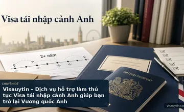 Visauytin – Dịch vụ hỗ trợ làm thủ tục Visa tái nhập cảnh Anh giúp bạn trở lại Vương quốc Anh