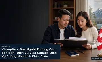 Visauytin – Đưa Người Thương Đến Bên Bạn! Dịch Vụ Visa Canada Diện Vợ Chồng Nhanh & Chắc Chắn